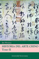 Historia del arte Chino. Tomo II - Jin Weinuo - Universidad Veracruzana