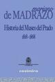 Historia del Museo del Prado 1818-1868 - Pedro de Madrazo - Casimiro