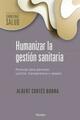 Humanizar la gestión sanitaria - Albert Cortés - Herder