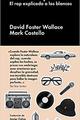 Ilustres raperos - David Foster Wallace - Malpaso