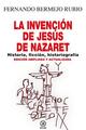 La invención de Jesús de Nazaret - Fernando Bermejo Rubio - Akal