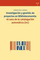 Investigación y gestión de proyectos en Biblioteconomía - Carmen Díez Carrera - Trea