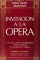 Invitación a la ópera - John Louis Digaetani -  AA.VV. - Otras editoriales