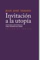 Invitación a la utopía - Juan José Tamayo - Trotta