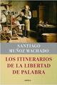Los Itinerarios de la libertad de palabra - Santiago Munoz Machado - Critica