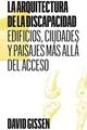 La arquitectura de la discapacidad - David Gissen - Bartlebooth