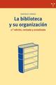 Biblioteca y su organización - Santiago Caravia Nogueras - Trea