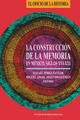 La construcción de la memoria en México, Siglos XVI-XXI -  AA.VV. - Ibero