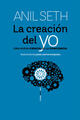 La creación del yo - Anil Seth - Sexto piso