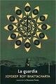 La guardia - Joydeep Roy-Bhattacharya - Sexto Piso