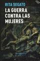 La guerra contra las mujeres - Rita Segato - Prometeo