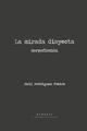 La mirada disyecta - Raúl Rodríguez Freire - Mimesis