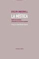 La mistica. Estudio de la naturazleza y desarrollo… - Evelyn Underhill - Trotta