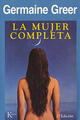 La mujer completa - Germaine Greer - Kairós