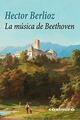 La música de Beethoven - Hector Berlioz - Casimiro