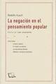 La negación en el pensamiento popular - Rodolfo Kusch - Editorial Las cuarenta