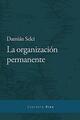 La organización permanente - Damián Selci - Editorial Las cuarenta