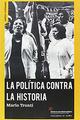 La política contra la historia - Mario Tronti - Traficantes de sueños