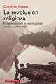La revolución religiosa - Dominic Green - Galaxia Gutenberg La revolución religiosa - Dominic Green - Galaxia Gutenberg