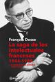 La saga de los intelectuales franceses - François Dosse  - Akal
