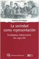 La sociedad como representación - Josefina di Filippo - Siglo XXI Editores