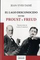 El lago desconocido entre Proust y Freud - Jean-Yves Tadié - Ediciones del subsuelo