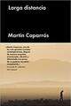 Larga distancia - Martín Caparros - Malpaso