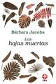 Las hojas muertas (Bolsillo) - Bárbara Jacobs - Ediciones Era