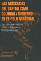 Las máscaras del capitalismo colonial -  AA.VV. - Ediciones del Signo