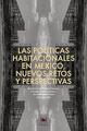 Las políticas habitacionales en México, nuevos retos y perspectivas -  AA.VV. - Navarra