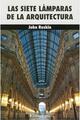 Las siete lamparas de la arquitectura - John Ruskin - Editorial fontamara