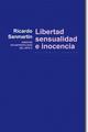Libertad, Sensualidad E Inocencia - Ricardo Sanmartín Arce - Trotta