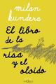 El libro de la risa y el olvido - Milan Kundera - Tusquets