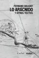 Lo arácnido y otros textos - Fernand Deligny - Cactus