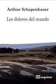 Los dolores del mundo - Arthur  Schopenhauer - Sequitur