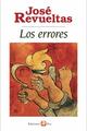 Los errores (Bolsillo) - José Revueltas - Ediciones Era