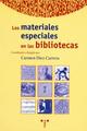 Materiales especiales en las bibliotecas - Carmen Díez Carrera - Trea