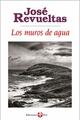 Los muros de agua (Bolsillo) - José Revueltas - Ediciones Era