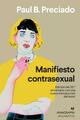Manifiesto contrasexual - Paul B. Preciado - Anagrama