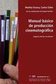 Manual básico de producción cinematográfica - Martha Orozco - ENAC