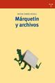 Márquetin y archivos - Antoni Torres Rosell - Trea