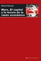 Marx, el capital y la locura de la razón económica - David Harvey - Akal