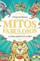 Mitos fabulosos y cómo sobrevivir a ellos - Thiago de Moraes - Harper Colins