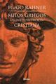 Mitos griegos en su interpretación cristiana  - Hugo  Rahner - Herder