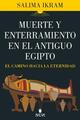 Muerte y enterramiento en el Antiguo Egipto - Salima Ikram - Almuzara