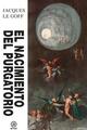 El nacimiento del purgatorio - Jacques Le Goff - Akal