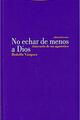 No echar de menos a Dios - Rodolfo Vázquez - Trotta