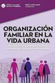 Organización familiar en la vida urbana -  AA.VV. - ITESO