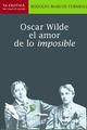 Oscar Wilde el amor de lo imposible - Rodolfo Marcos-Turnbull - Me cayó el veinte