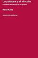 La palabra y el vínculo - René Kaes - Amorrortu La palabra y el vínculo - René Kaes - Amorrortu